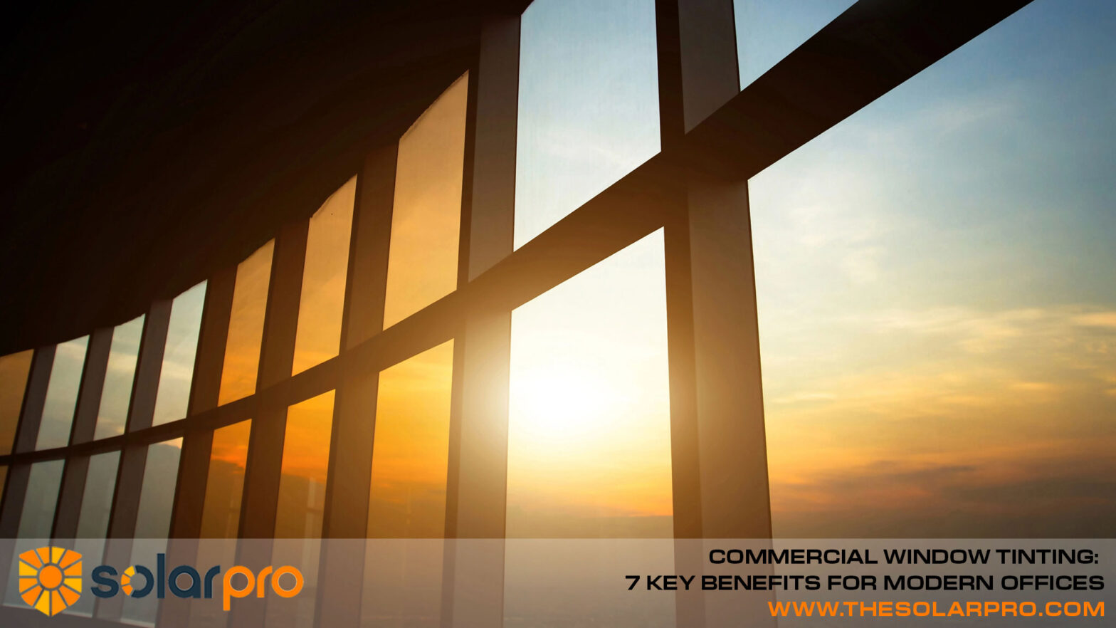 Commercial Window Tinting | 7 Key Benefits for Modern Offices | SolarPro Window Tintint